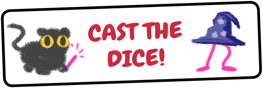 Cast the Dice!