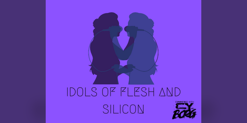 Cover image for Idols of Flesh and Silicon - CY_BORG