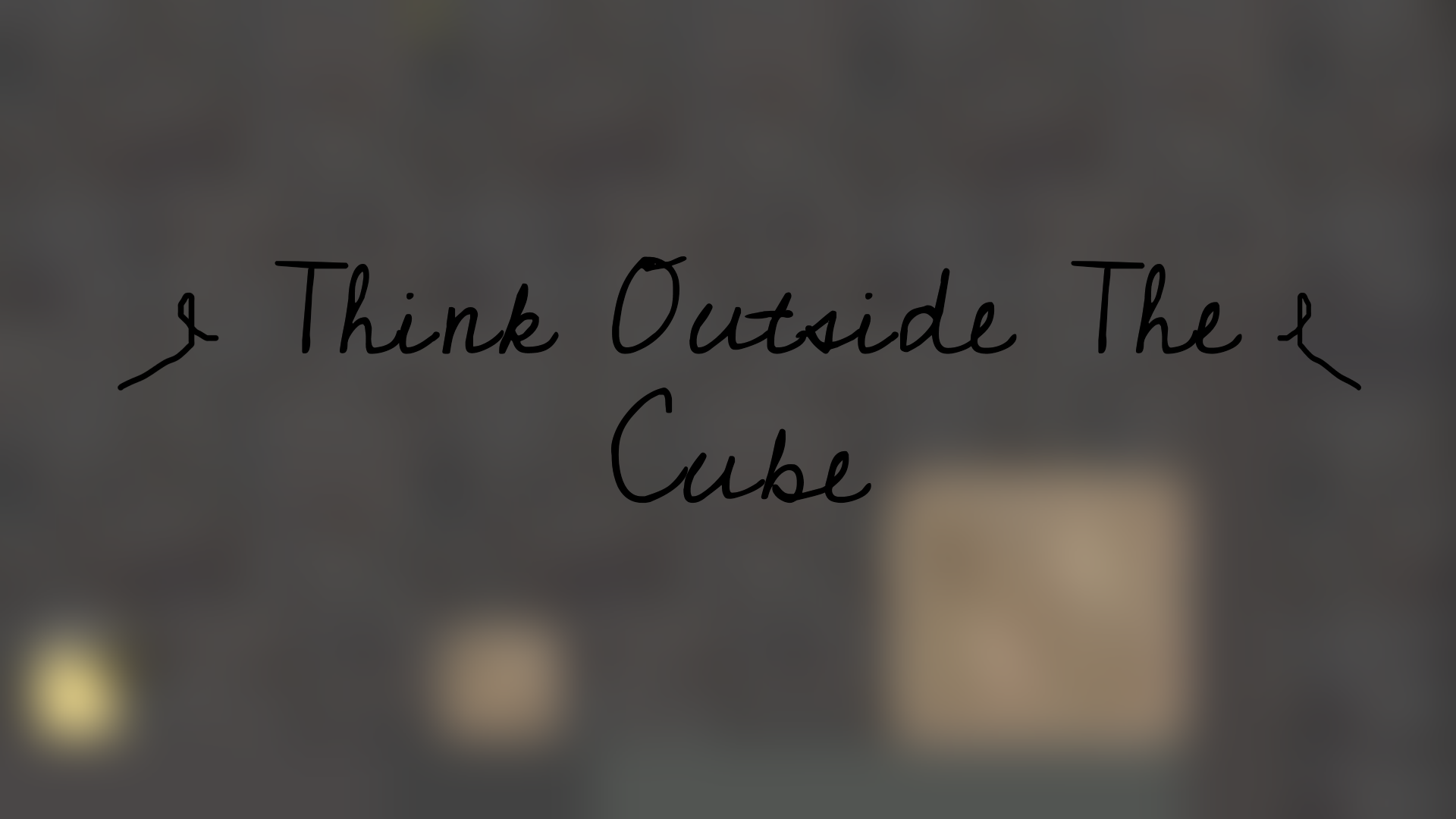Think Outside The Cube by Ka1P1e