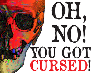 Oh, No! You Got Cursed!  