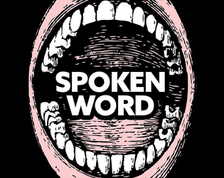 Spoken Word   - A storytelling game about memory and the oral tradition. 