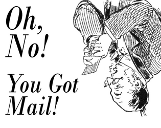 Oh, No! You Got Mail!  