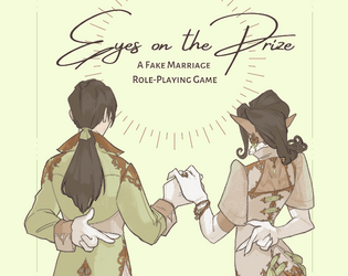Eyes on the Prize   - A fake marriage TTRPG for 2 or 4 players 