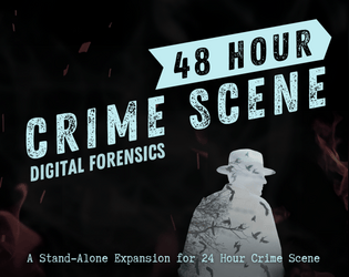 48 Hour Crime Scene : Digital Forensics  