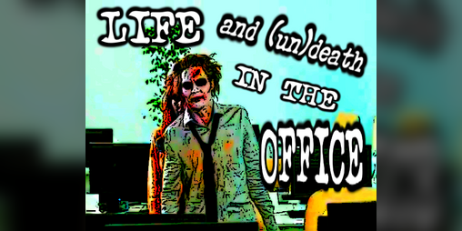 Cover image for Life (and (un)death) In The Office