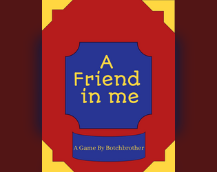 A Friend in Me   - A Solo Journaling RPG about a Child and Their Imaginary Friend. 