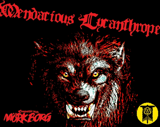 Mendacious Lycanthrope   - An additional class for Mörk Borg 