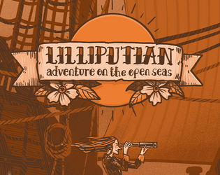 Lilliputian: Adventure On the Open Seas   - A Tiny Game of Huge Adventure. 
