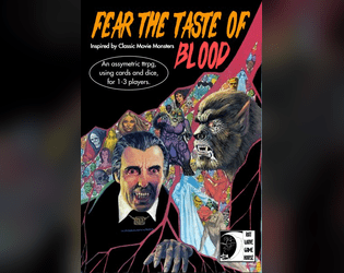 Fear the Taste of Blood   - An assymetric ttrpg inspired by classic movie monsters, for 1-3 players 