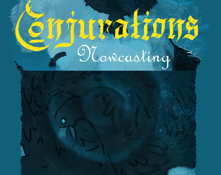 Conjurations  No. 2: Nowcasting   - A ttrpg zine about now, casting, and nowcasting 