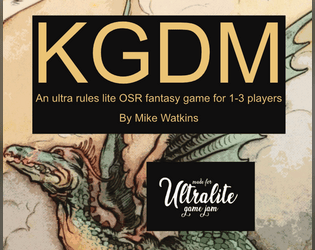KGDM   - An ultra rules lite OSR fantasy game for 1-3 players 
