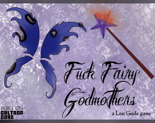 F*ck Fairy Godmothers   - Fight against norms! Say "no!" to the happily ever after society demands! Take back your lives from the Fairy Godmother! 