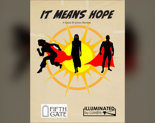 It Means Hope   - A Super Hero RPG Illuminated by Lumen 