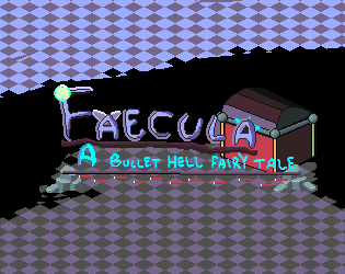 Faecula: A Bullet Hell Fairy Tale