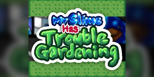 Cover image for Mr Slime has Trouble Gardening!