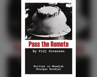 Pass the Remote   - a collaborative ttrpg where you rebel against alien invaders 