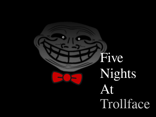 Five Nights At Trollface