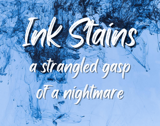 Ink Stains   - A strangled gasp of a nightmare about a Work that can never be finished 