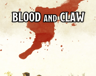 Blood & Claw (5e)   - A 5e-compatable, 2-session adventure of blood, teeth, and ritual. 