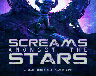Screams Amongst The Stars   - Minimalist Weird Space Horror RPG 