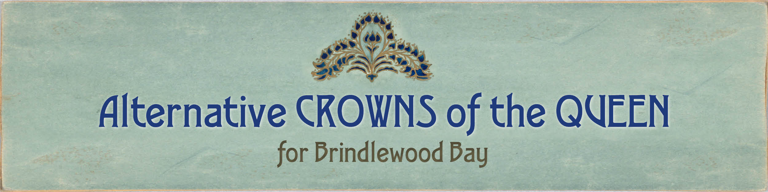 Alternative Crowns of the Queen for Brindlewood Bay