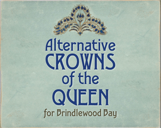 Alternative Crowns of the Queen for Brindlewood Bay  