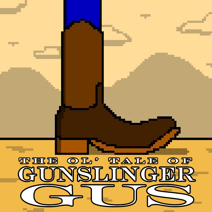 The Ol' Tale of Gunslinger Gus!