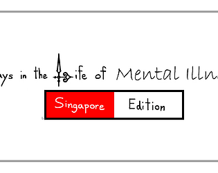Days in the Life of Mental Illness - Singaporean Edition