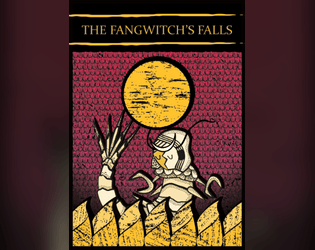 The Fangwitch's Falls   - A small and soggy pointcrawl adventure for Cairn. 