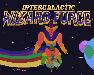 Cover image for Intergalactic Wizard Force (LocJAM Edition)