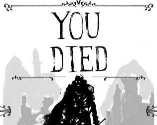 You Died   - An immersive solo soulslike TTRPG to be played in 2-3 hours. 