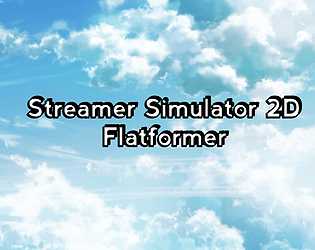 Streamer Simulator 2D Flatformer
