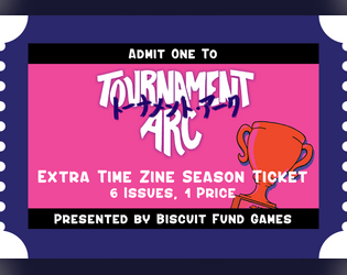 Tournament Arc Extra Time Zine - Season Ticket   - Six Issues of Extras, One Price 