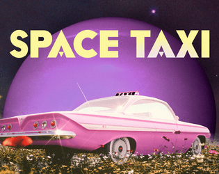 Space Taxi   - A Caltrop Core TTRPG of cosmic chaos in a cab - with cats! 
