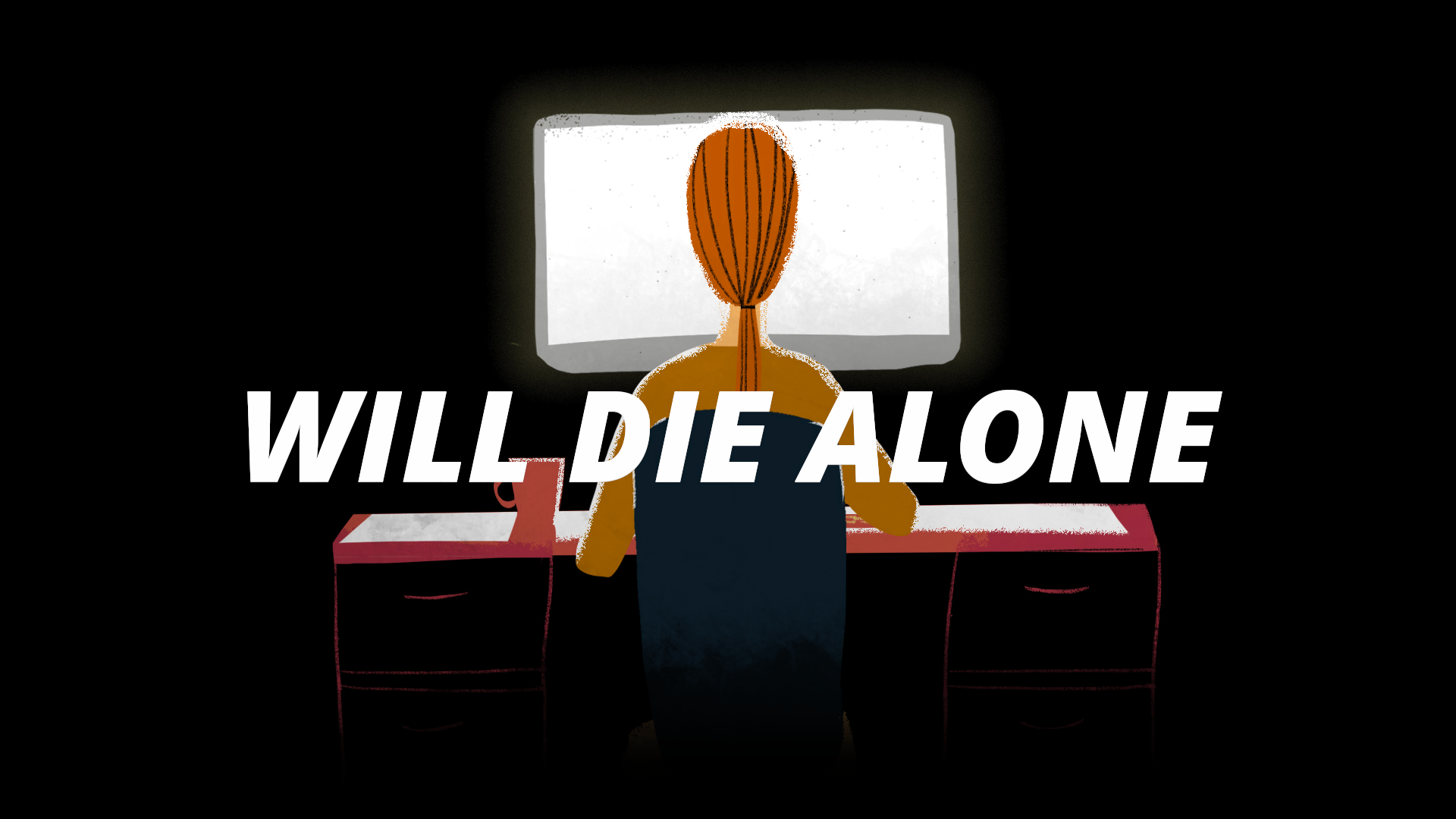 Will Die Alone