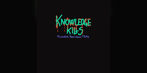 Cover image for 🇬🇧 Knowledge Kills (One Page Drawn TRPG)