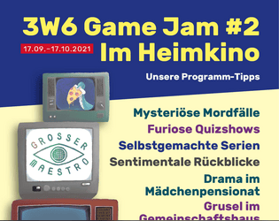3W6 Game Jam #2: Im Heimkino (Programmheft)  