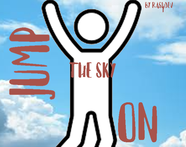 JUMP ON THE SKY!!! -RashDEV