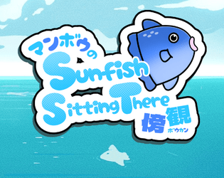 Sunfish Sitting There   - A slice-of-life simulation about the frustrations of life ? 