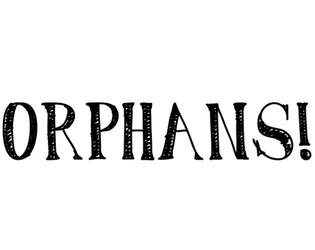 Orphans!  