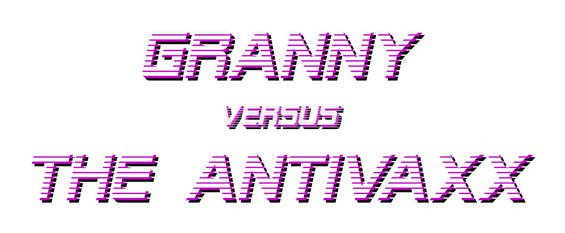 Granny versus the ANTI-VAXX