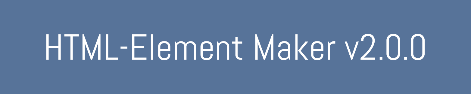 HTML-Element Maker