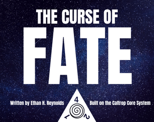 The Curse of Fate: A Caltrop Core Game   - Defy the Curse of Fate. 