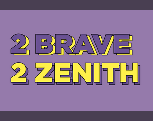 2 Brave 2 Zenith  