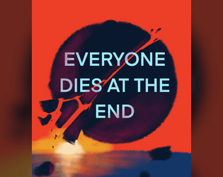 Everyone dies at the end  