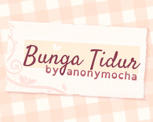 Bunga Tidur   - A journaling rpg about strolling through an ever-shifting garden dreamscape. 