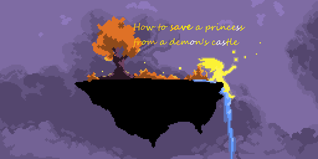 How to save a princess from a demon's castle