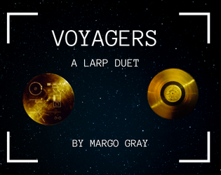 Voyagers: a larp duet  