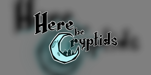 Cover image for Here Be Cryptids