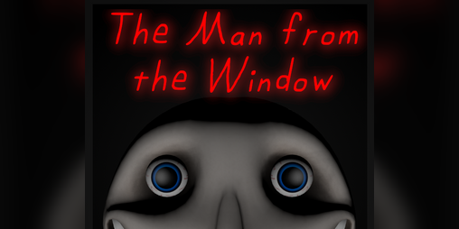 The Man Horror The Window Game [Mod & Hack] [Folsleine ferzje ûntsluten]  v1.4